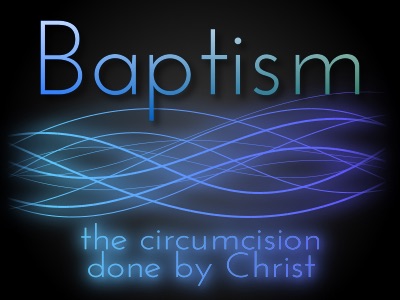 Baptism is where the circumcision done by Christ happens.