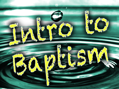 Introduction to water baptism.